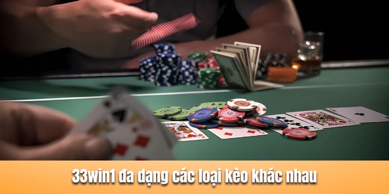 33win đa dạng các loại kèo khác nhau