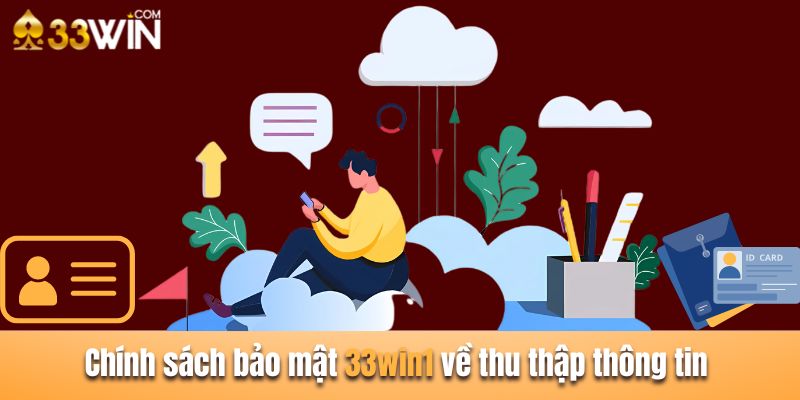 33win thu thập nhiều loại thông tin cá nhân khác nhau