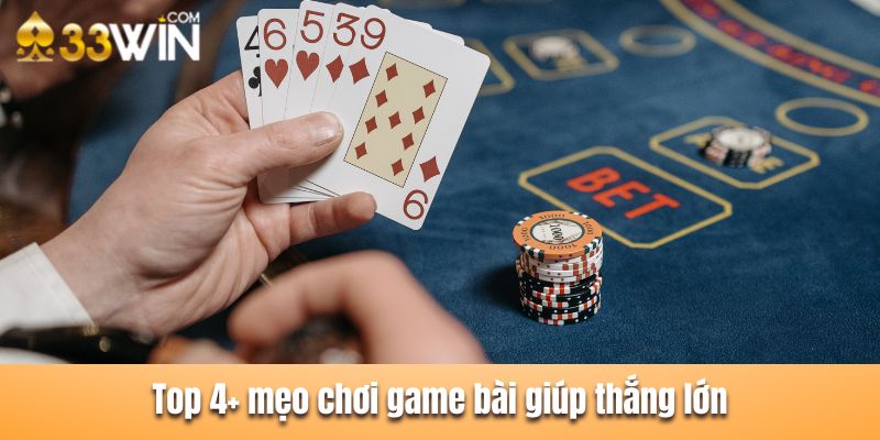 4 mẹo chơi game bài 33win1 giành phần thắng lớn