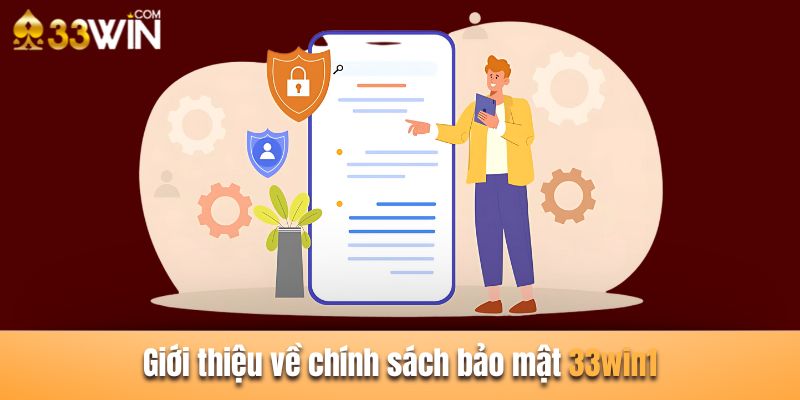 Chính sách bảo mật đảm bảo thông tin đều được bảo vệ