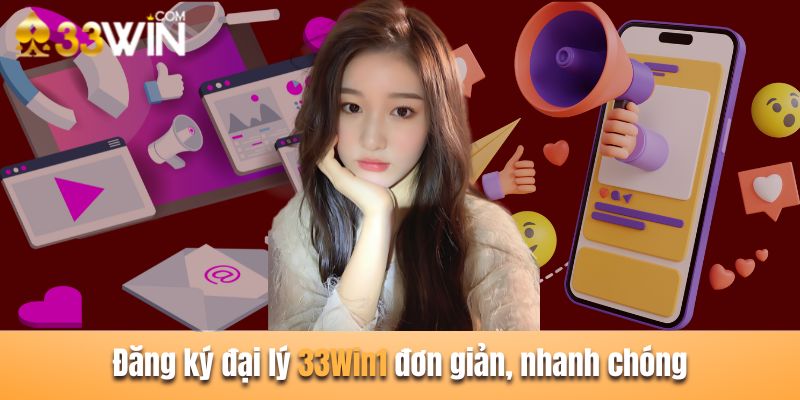Đăng ký đại lý 33win đơn giản