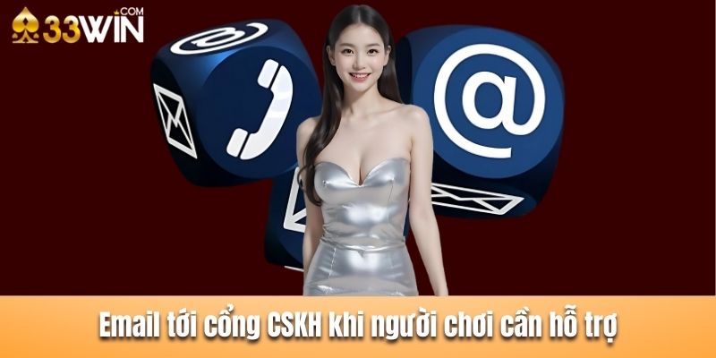 Email tới cổng chăm sóc khách hàng khi người chơi cần hỗ trợ