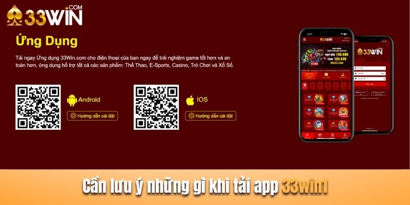 Lưu ý khi tải ứng dụng hệ thống 33win