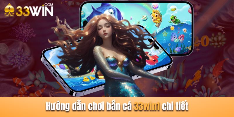 Luật chơi bắn cá 33win vô cùng dễ