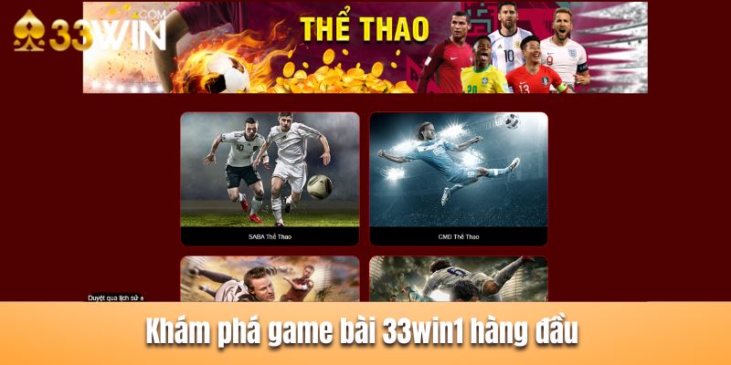 Thể thao 33win không khiến bạn thất vọng