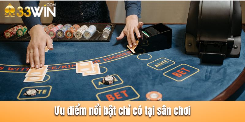 Ưu điểm nổi bật chỉ có tại sân chơi