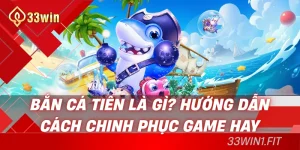 bắn cá tiên 33win