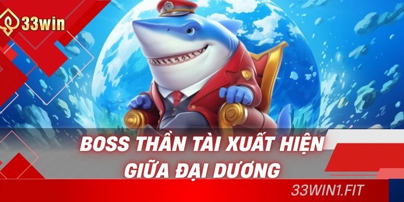 Boss thần tài xuất hiện giữa đại dương