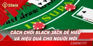 cách chơi Black Jack 33win
