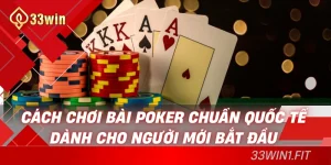 cách chơi bài poker 33win