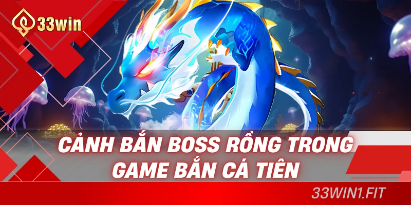 Cảnh bắn boss rồng trong game bắn cá tiên