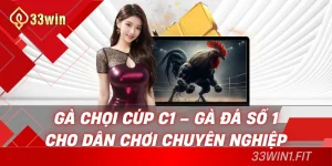 Gà chọi cúp c1 33win