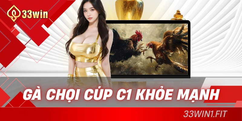 Gà chọi cúp c1 khỏe mạnh