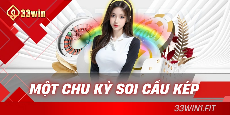 Một chu kỳ soi cầu kép